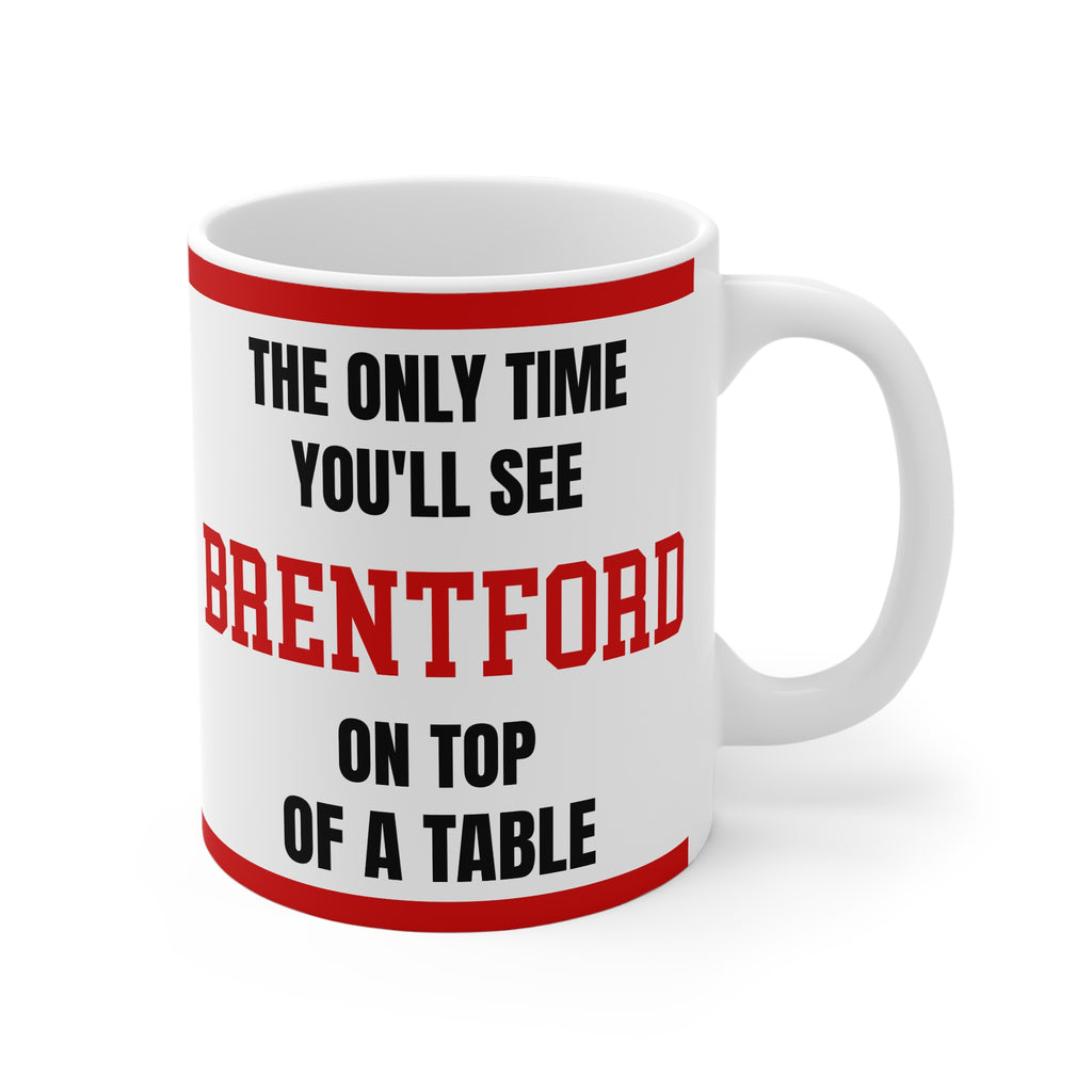 Funny Brentford Mug Only Time Youll See Bees On Top Of A Table Coffee Tea 11oz Gift for Football Fans