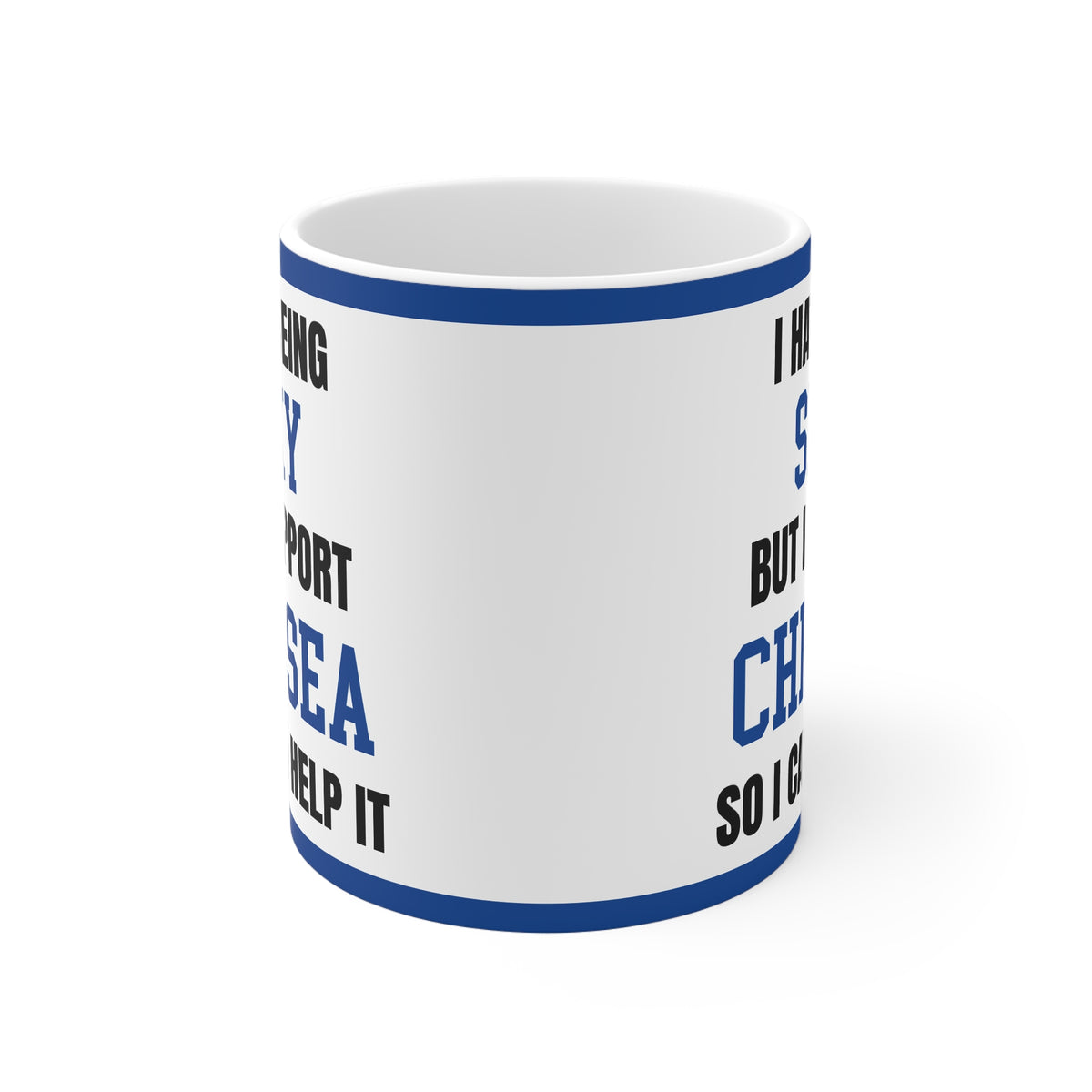 Chelsea Mug I Hate Being Sexy Blues FC Funny Coffee Tea 11oz Gift for Fans