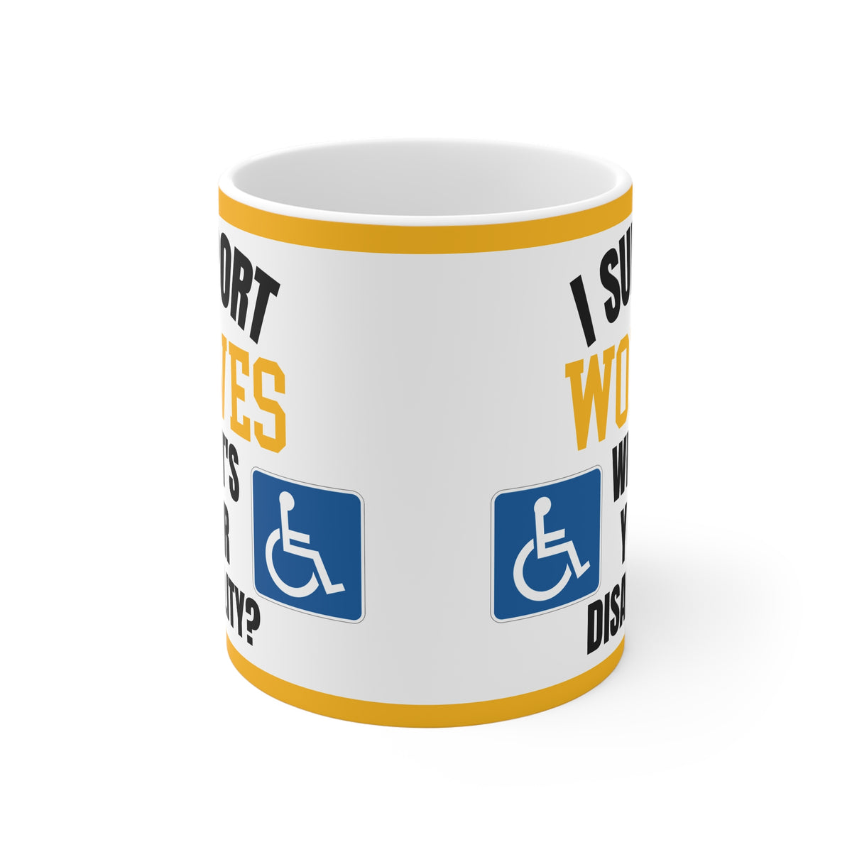 Funny Wolves Mug I Support Wolves Whats Your Disability Coffee Tea 11oz Gift for Football Fans