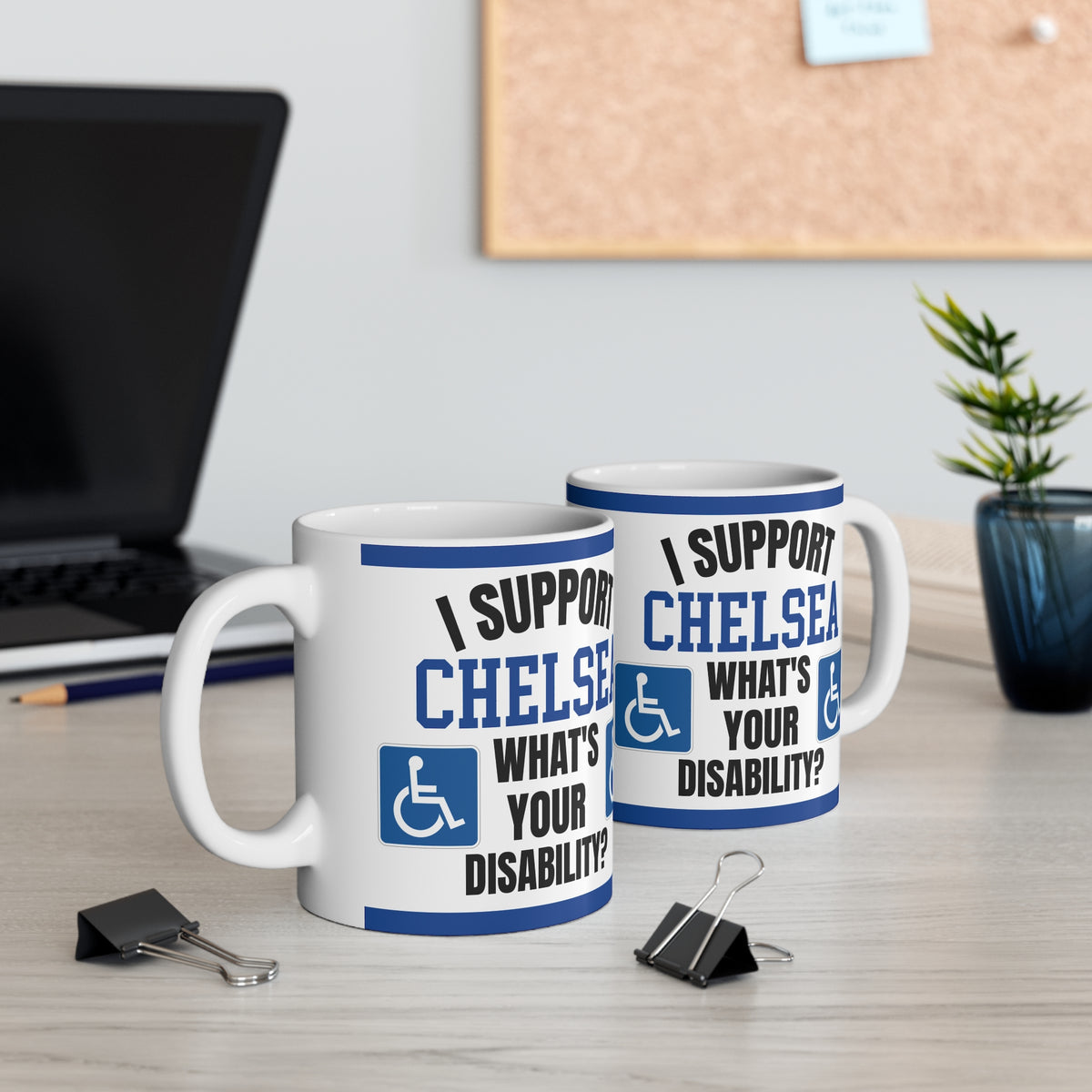 Chelsea Funny Mug I Support Chelsea Whats Your Disability Coffee Tea 11oz Gift for Football Fans