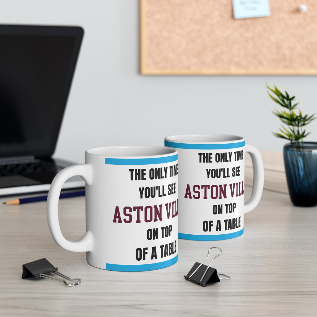 Aston Villa Mug – “Only time you'll see Villa on top of a table”, 11oz