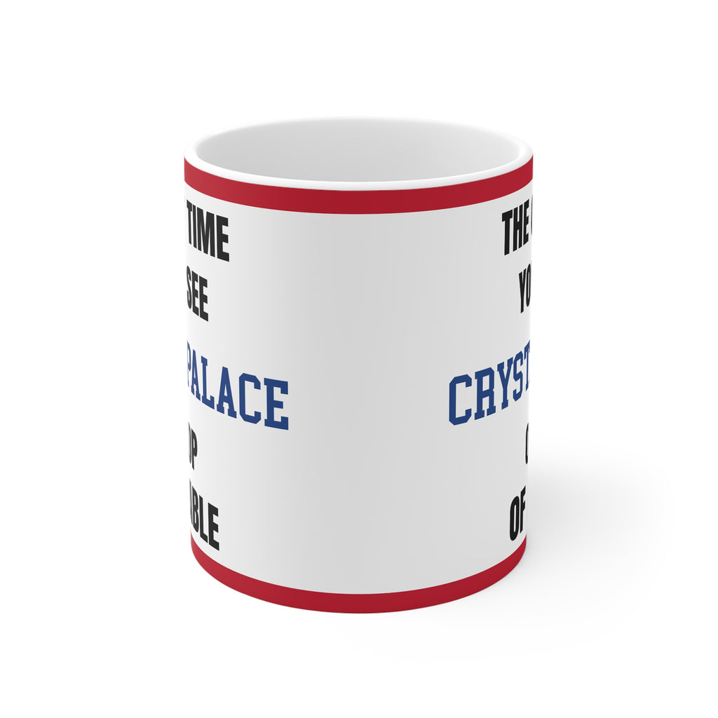 Crystal Palace Mug The Only Time Youll See Palace On Top Of A Table Funny Eagles FC Coffee Tea 11oz