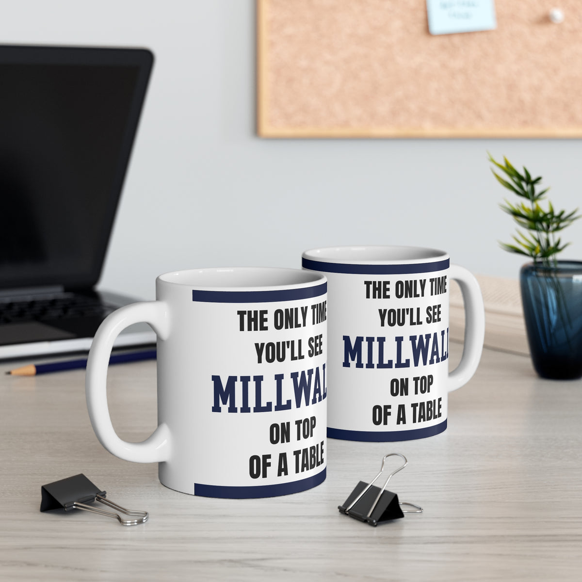 Millwall Mug Funny Only Time Youll See Millwall On Top Of A Table Coffee Tea 11oz Football Gift
