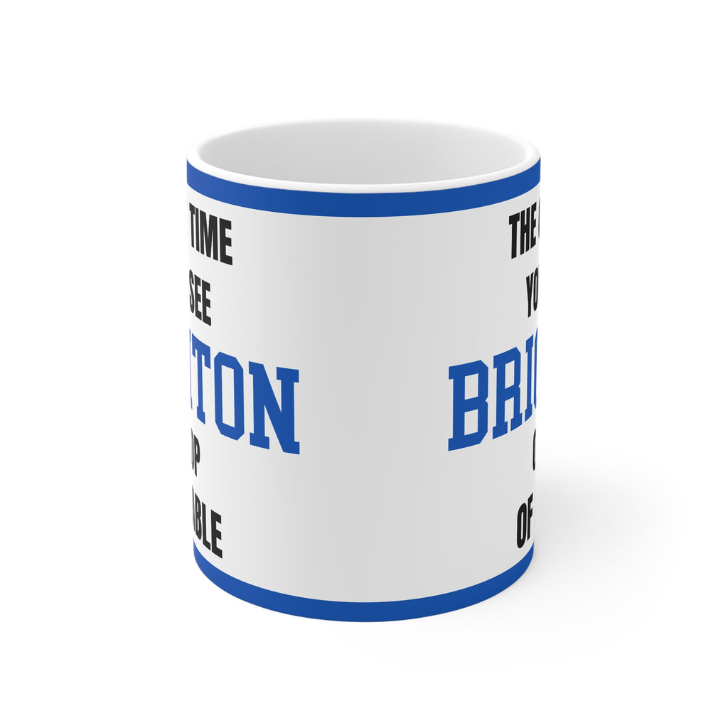 Brighton Mug The Only Time Youll See Brighton On Top Of A Table Funny Seagulls FC Coffee Tea 11oz Gift