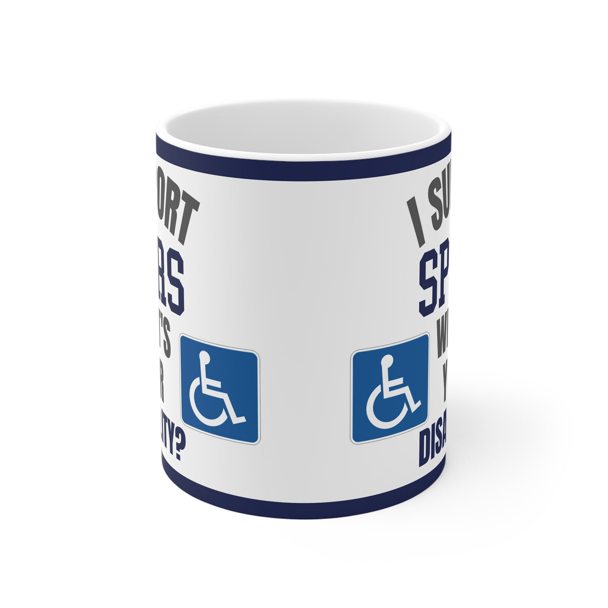Tottenham Hotspur Mug Funny I Support Spurs Whats Your Disability Coffee Tea 11oz Football Gift