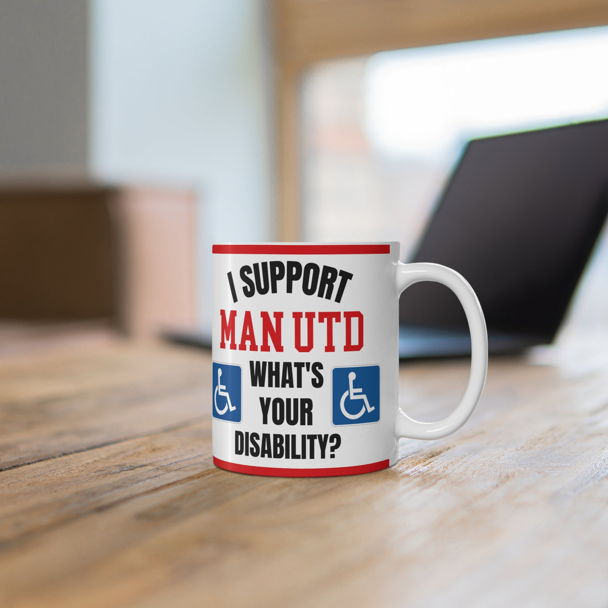 Manchester United Funny Mug I Support Man U Whats Your Disability Coffee Tea 11oz Gift for Football Fans
