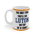 Luton Town Mug – “Only time you'll see luton on top of a table”, 11oz