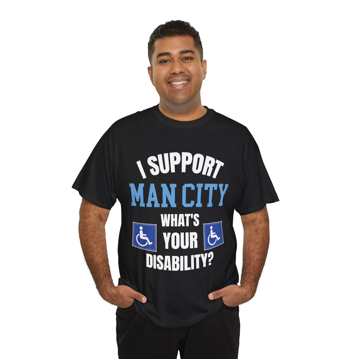 Funny Man City Fan Shirt I Support Manchester City Whats Your Disability T Shirt Football Banter Gift