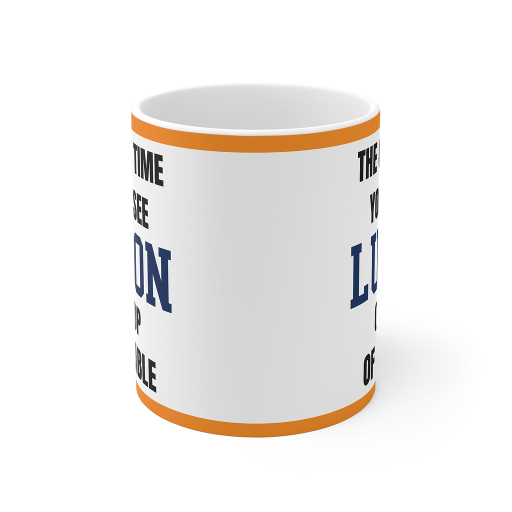 Luton Town Mug – “Only time you'll see luton on top of a table”, 11oz